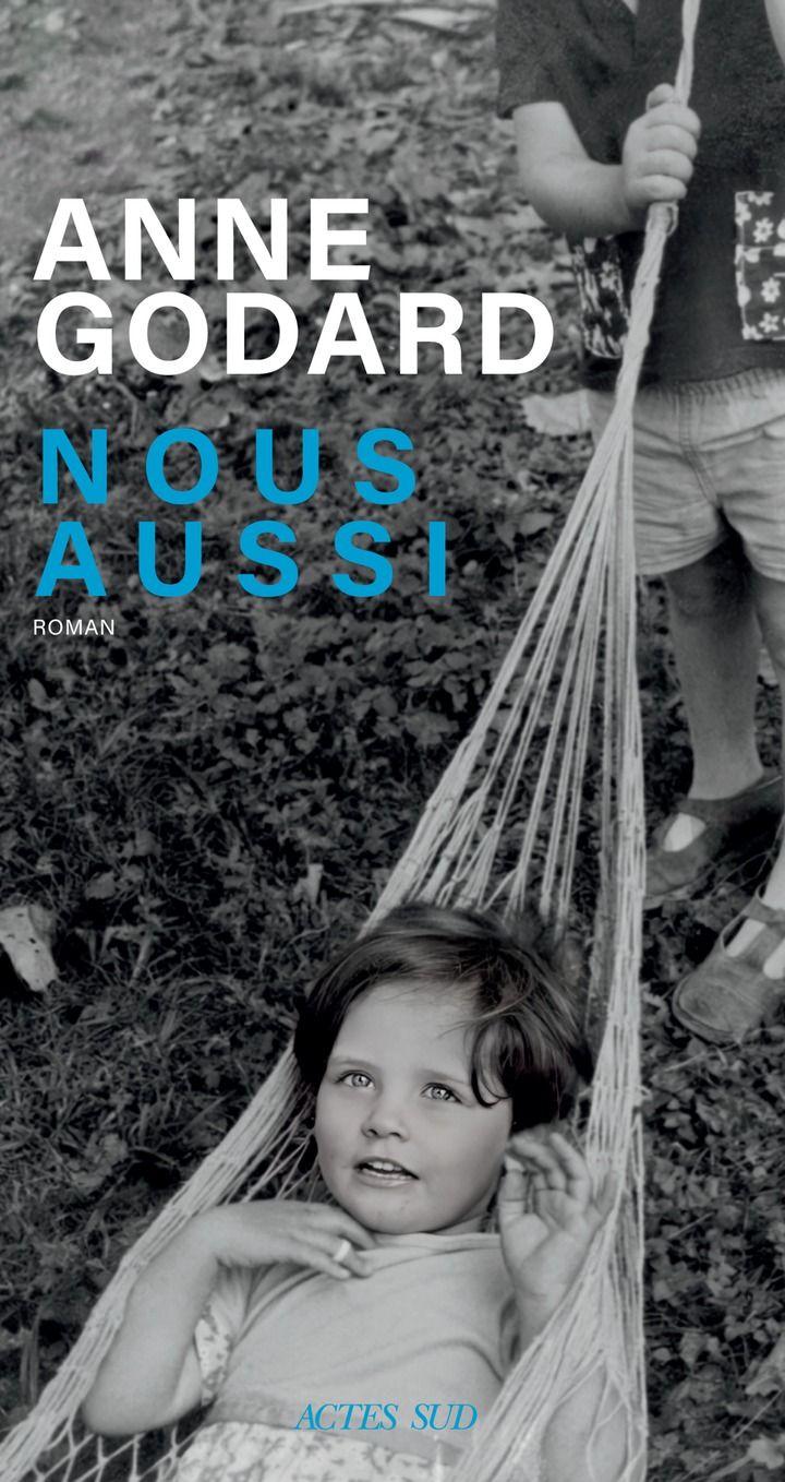 Couverture du livre d'Anne Godard, "Nous aussi". (EDITIONS ACTES SUD)